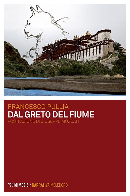 Francesco Pullia, Dal greto del fiume, Postfazione di Giuseppe Moscati, Mimesis, Milano 2017 (pp. 216, € 18,00)